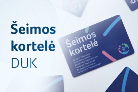 Pirmosios Šeimos kortelės iškeliavo į šeimų namus