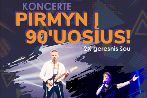 Ligito Kernagio ir Lainiaus koncertas „TAU: pirmyn į 90-uosius!“