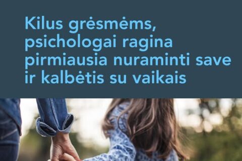 Kilus oro pavojui ar kitoms grėsmėms, psichologai ragina pirmiausia nuraminti save ir kalbėtis su vaikais