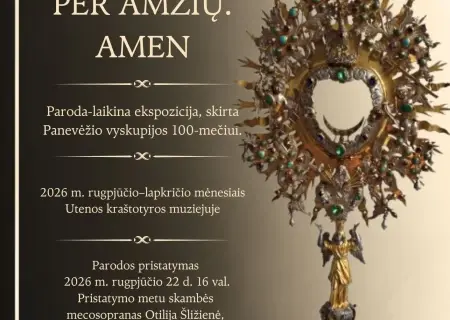 „Per amžių. Amen“ – paroda apie tikėjimą, atmintį ir šimtmetį išlikusias vertybes