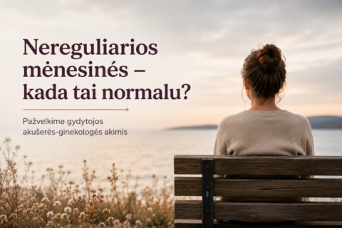 Nereguliarios mėnesinės – kada tai normalu? Pažvelkime gydytojos akušerės-ginekologės akimis